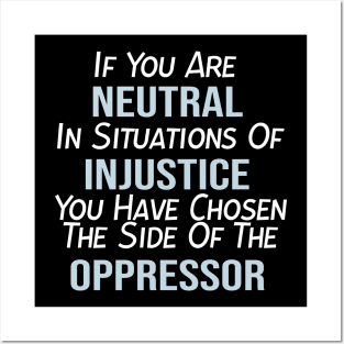 If You Are Neutral In Situations of Injustice, Black Lives Matter, Political, Black History Posters and Art